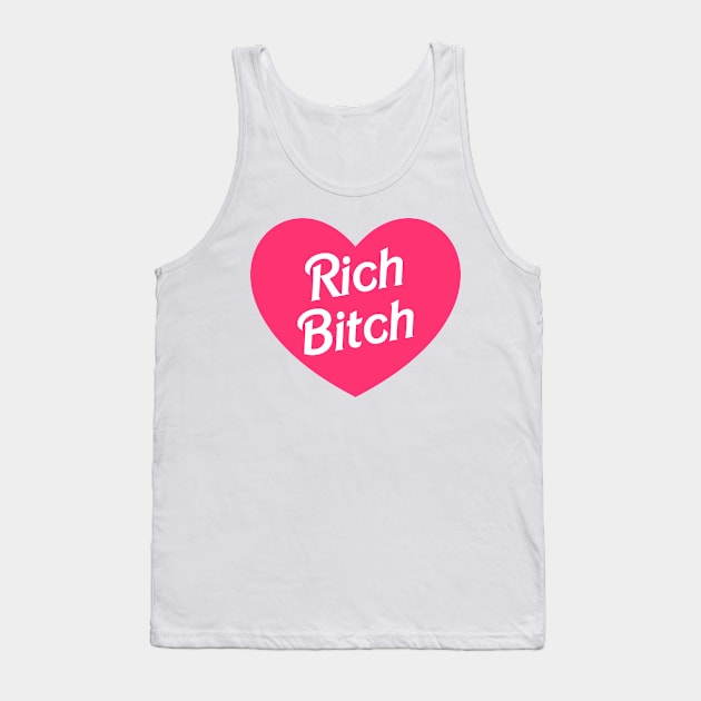 Rich Bitch Tank Top by hertrashiness